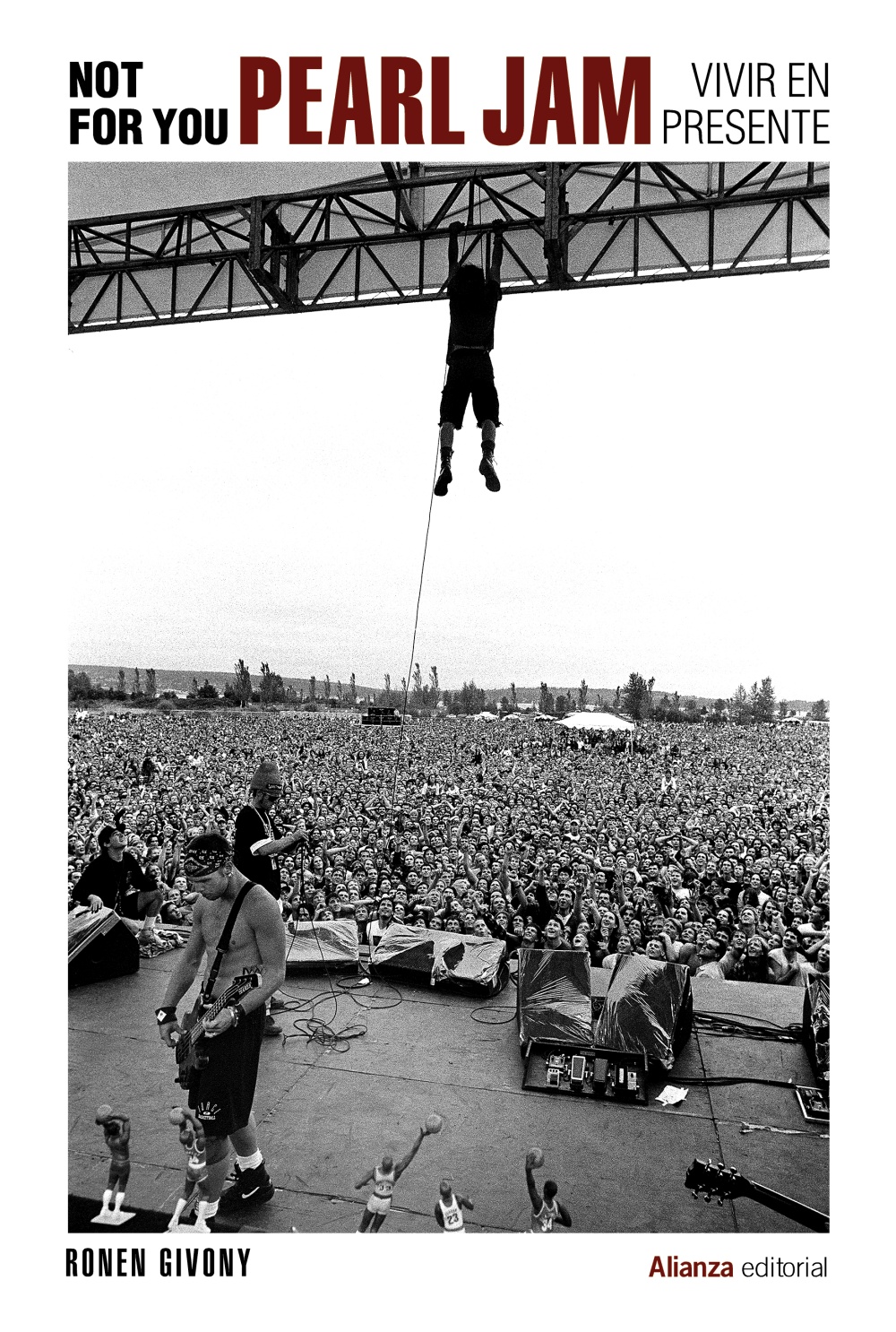 Not for you. Pearl Jam. Vivir en presente - Givony Ronen - Alianza Editorial - 9788413627977