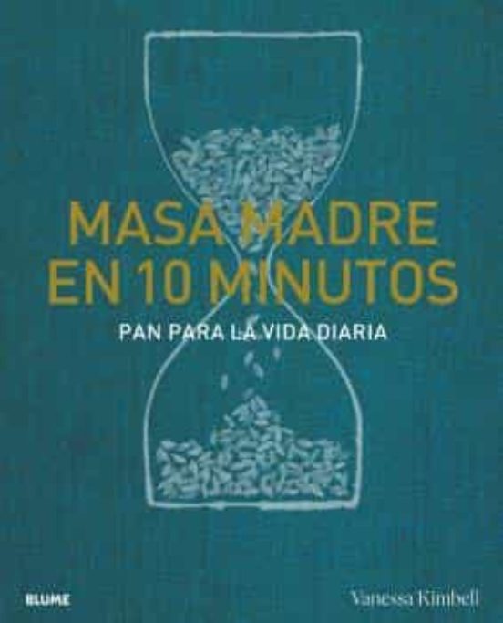 Masa madre en 10 minutos - Kimb Vanessa - Blume - 9788418725739