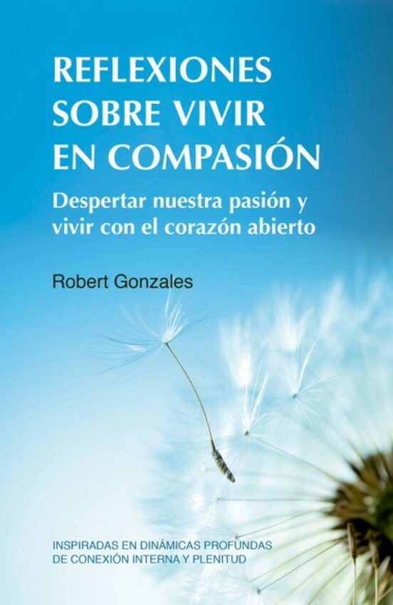 Reflexiones sobre vivir en compasión - Gonzales Robert - Blume - 9788412027082