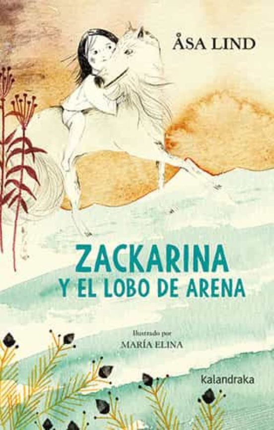 Zackarina y el lobo de arena - Lind Asa - Kalandraka - 9788413430973