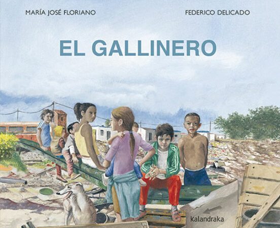 El gallinero - Floriano Novoa Maria Jose - Kalandraka - 9788413431628