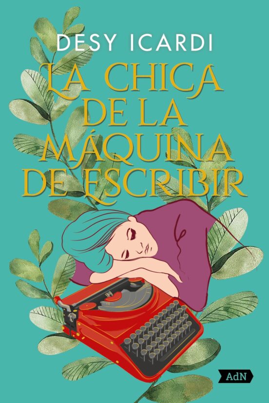 La chica de la maquina de escribir (ADN) - Icardi Desy - Alianza Editorial - 9788413624884
