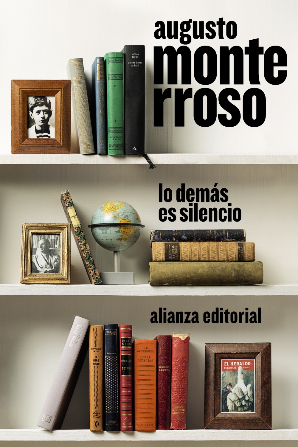 Lo demás es silencio - Monterroso Augusto - Alianza Editorial - 9788413626611