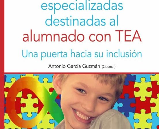 Las aulas abiertas especializadas destinadas al alumnado con TEA - Garcia Guzman Antonio - Ediciones Pirámide - 9788436844481