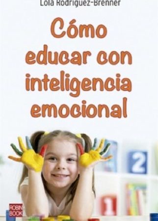 Cómo educar con inteligencia emocional - Rodriguez-Brenner Lola - Robinbook - 9788499176611