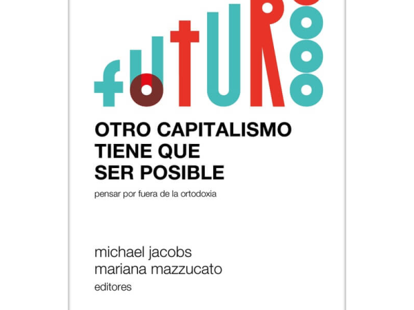 Otro capitalismo tiene que ser posible - Mazzucato Michael - Siglo XXI Argentina - 9789878012179