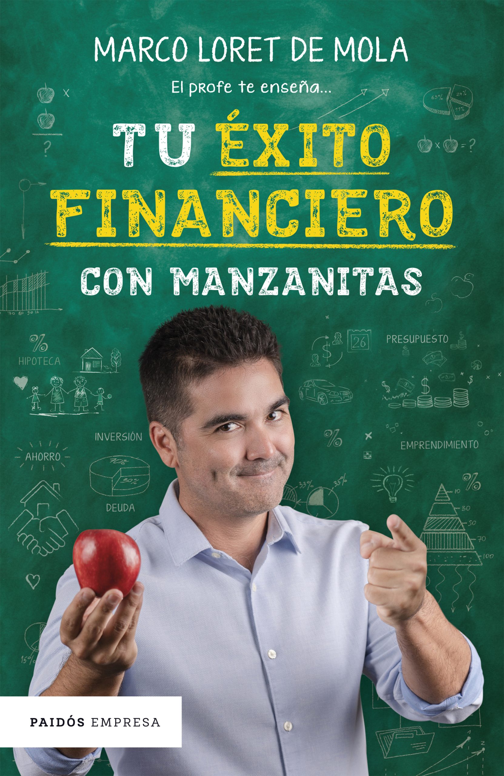 Tu éxito financiero con manzanitas - Loret de Mola Marco - Paidós - 9786124327544