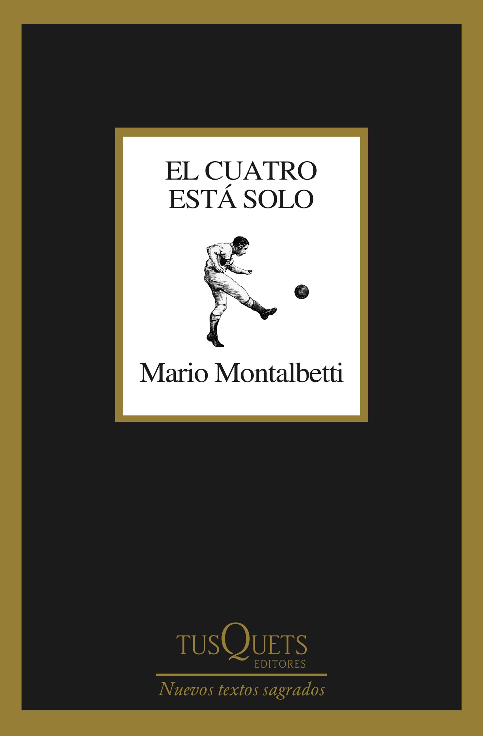 El cuatro esta solo - Montalbetti Mario - Tusquets - 9786124350511