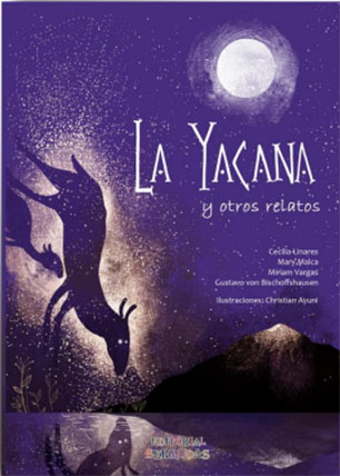La Yacana y otros relatos - Linares Cecilia ; Malta Mary ; Vargas Miriam - Editorial Bermudas - 9786124776939