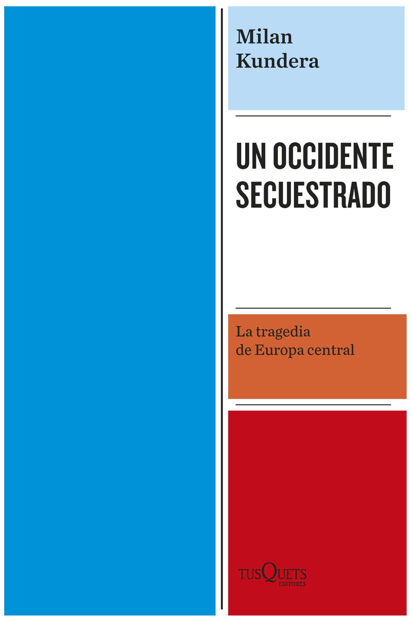 Un occidente secuestrado - Kundera Milan - Tusquets - 9786287567429