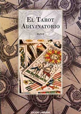 El Tarot adivinatorio - Papus - Ediciones Abraxas - 9788415215318