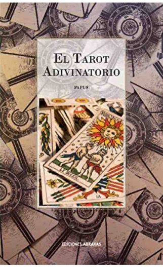 El Tarot adivinatorio - Papus - Ediciones Abraxas - 9788415215318