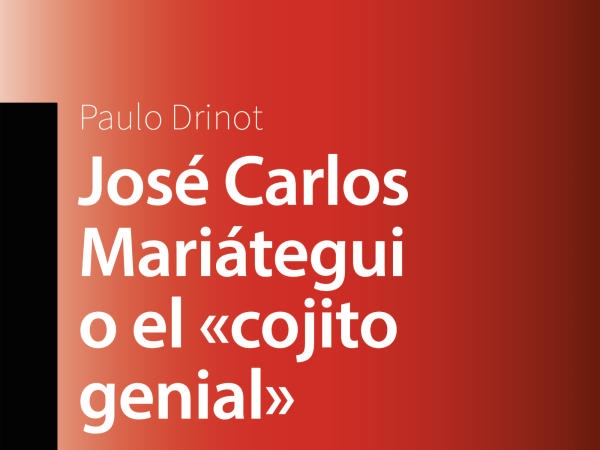 José Carlos Mariategui o "el cojito genial" - Drinot Paulo - Editorial Planeta - 9786123198534