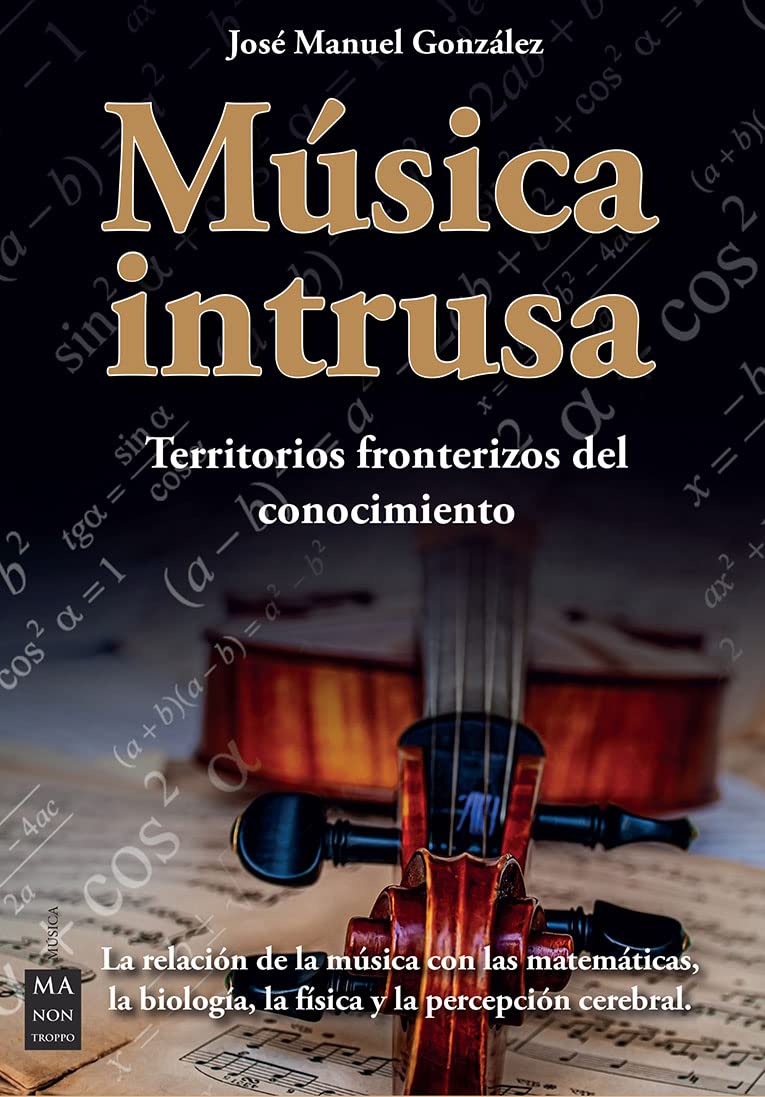 Música intrusa - Gonzalez Jose Manuel - Ma non troppo - 9788418703492