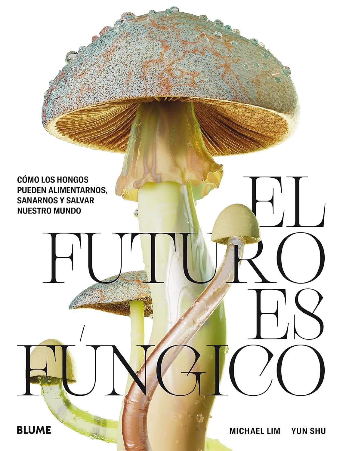 El futuro es fungico - Lim Michael; Shu Yun - Blume - 9788419094421