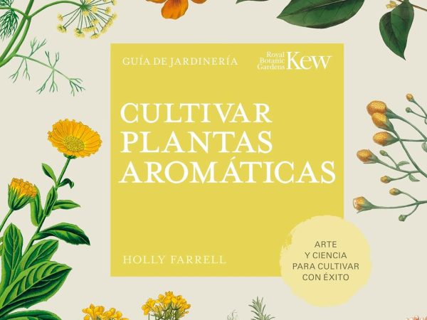 Cultivar plantas Aromaticas - Farrel Holly; Royal Botanic Gardens Kew - Blume - 9788419499158