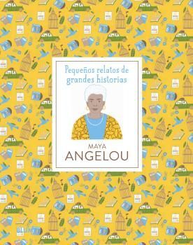 Pequeños relatos de grandes historias. Maya Angelou - Jawando Danielle; Snir Noa - Blume - 9788419499691
