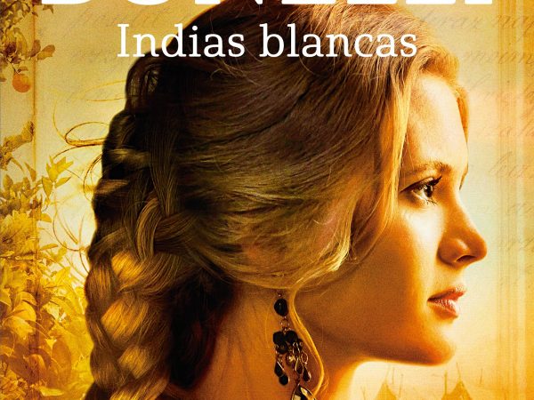 Indias Blancas - Bonelli Florencia - Editorial Planeta - 9786287650459