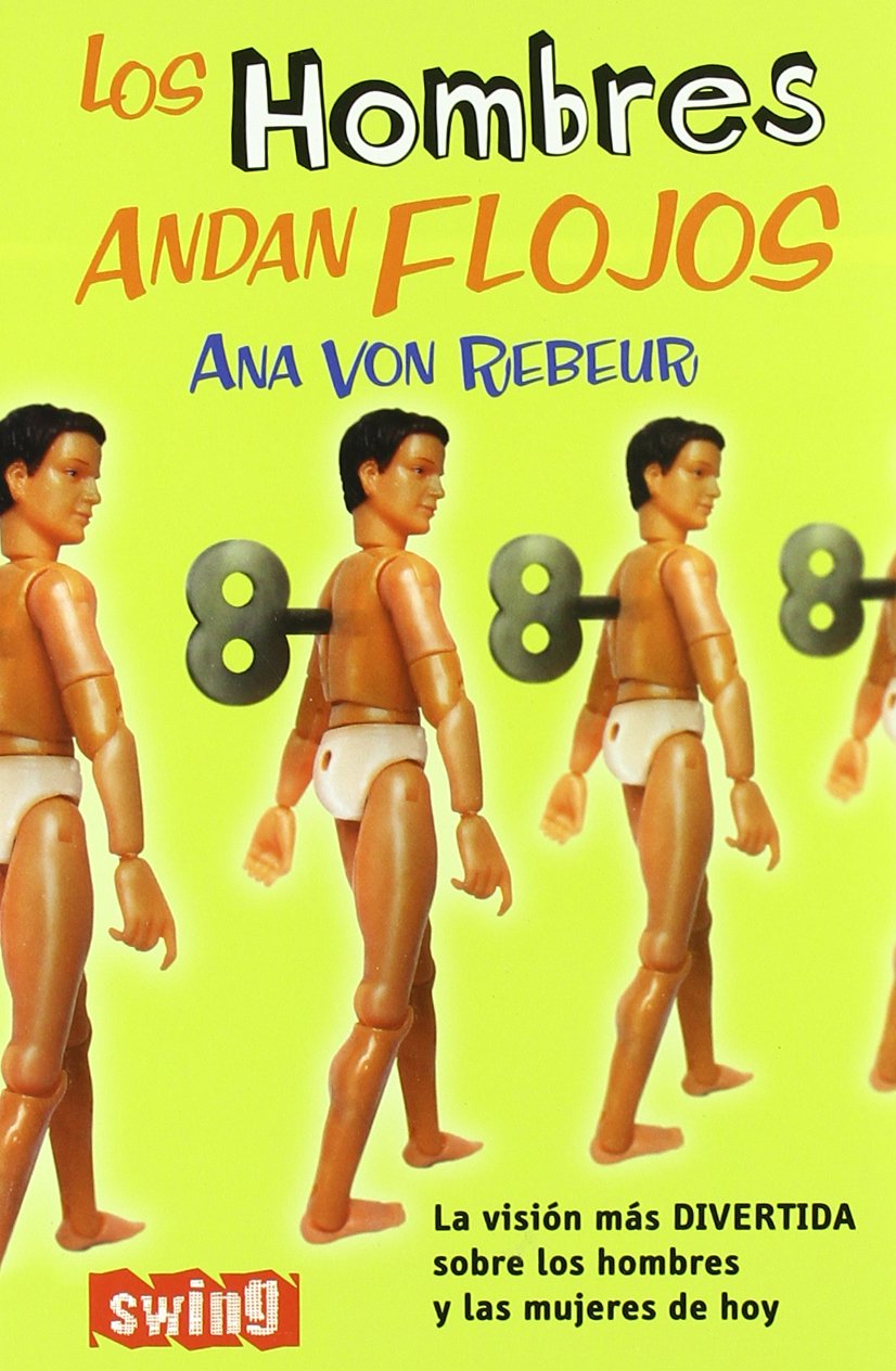 Los hombres andan flojos - Rebeur Ana Von - Swing - 9788493509736
