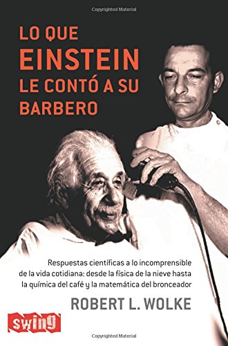 Lo que Einstein le contó a su barbero - Wolke Robert L. - Swing - 9788496746213