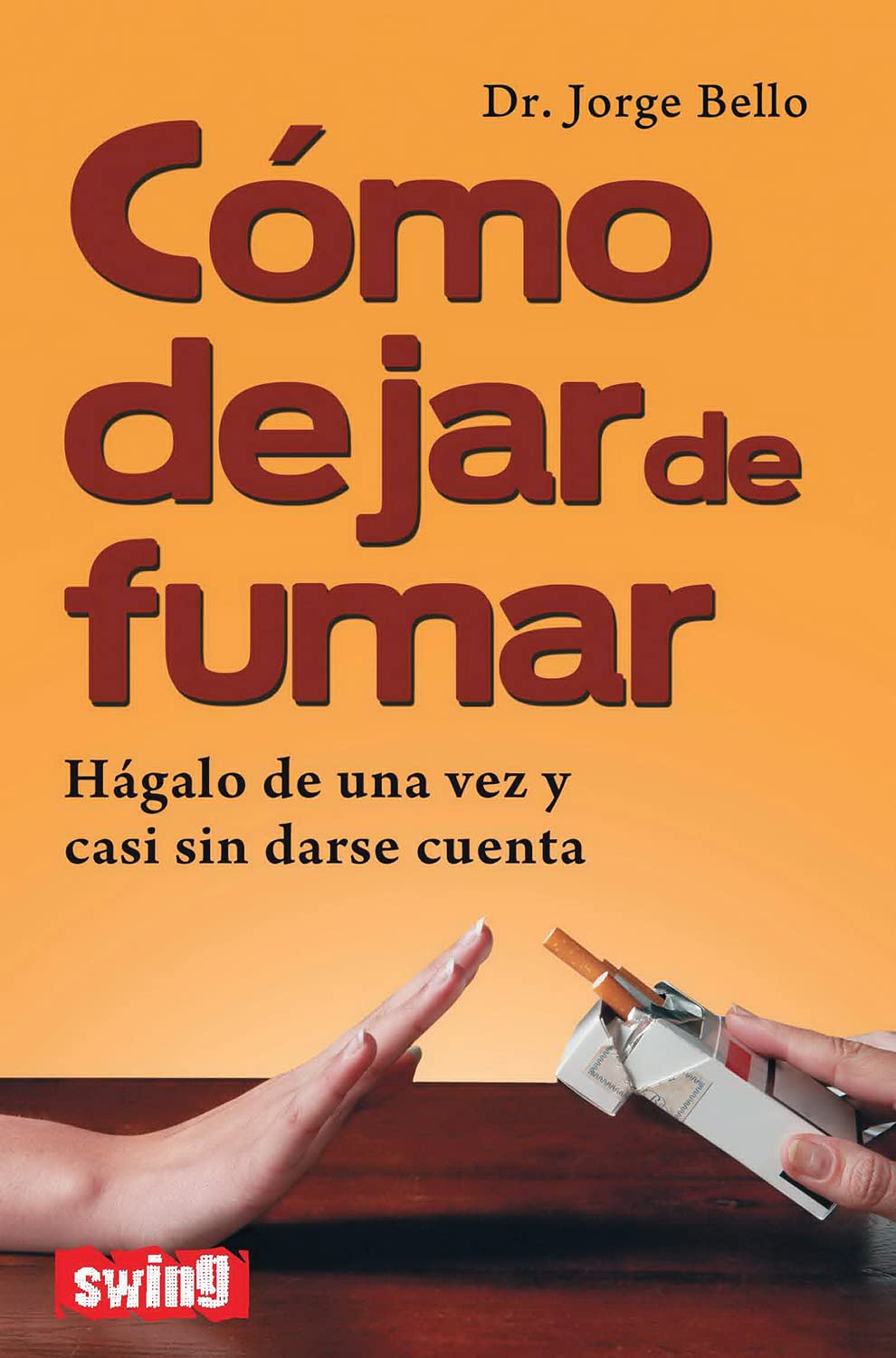 Cómo dejar de fumar - Bello Jorge - Swing - 9788496746572