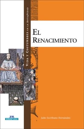 EL RENACIMIENTO - JULIO ESCRIBANO HERNANDEZ - EDIMAT - 9788497648325