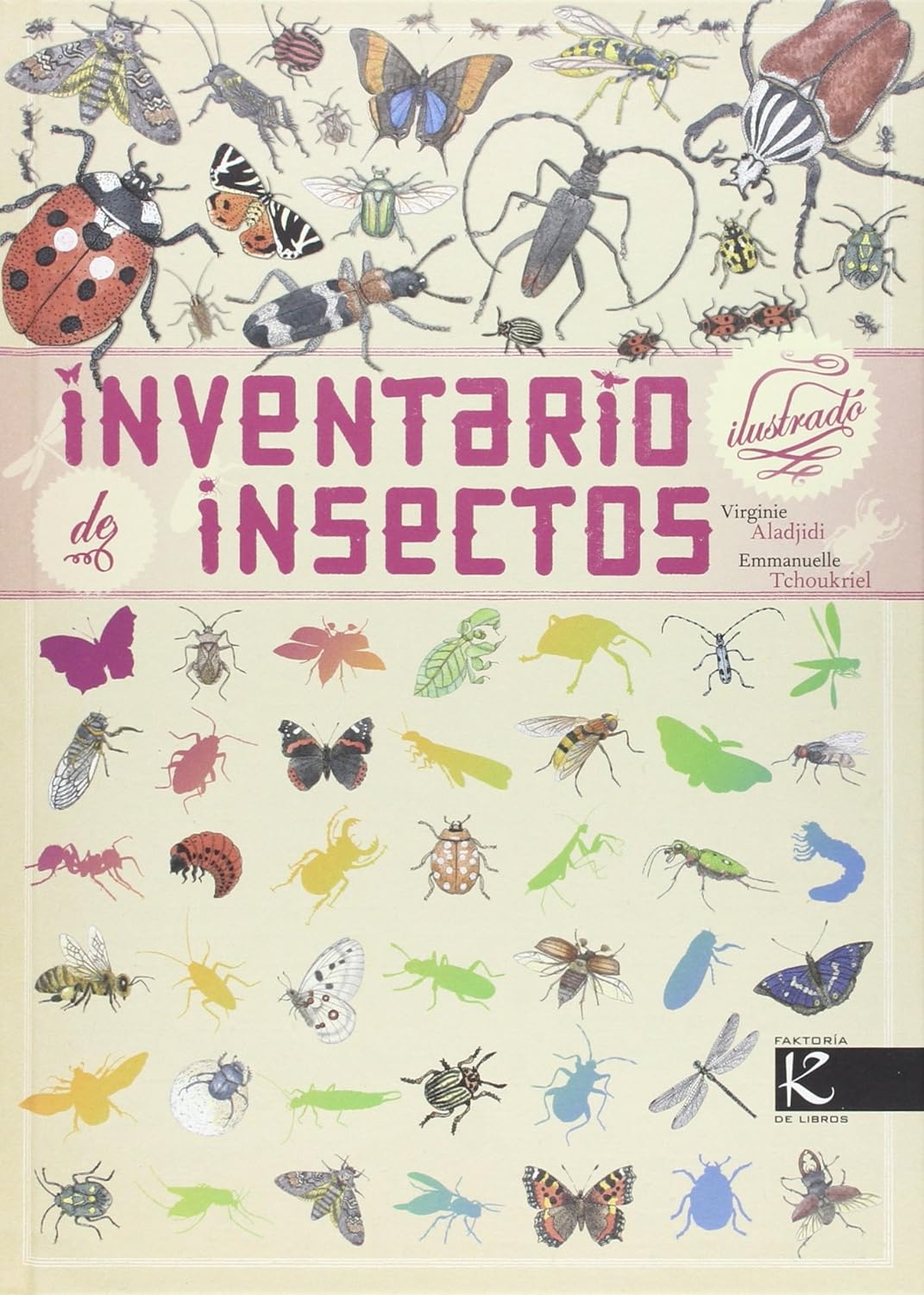 Inventario ilustrado de insectos - Aladjidi Virginie; Tchoukriel Emmanuelle - Kalandraka - 9788415250906