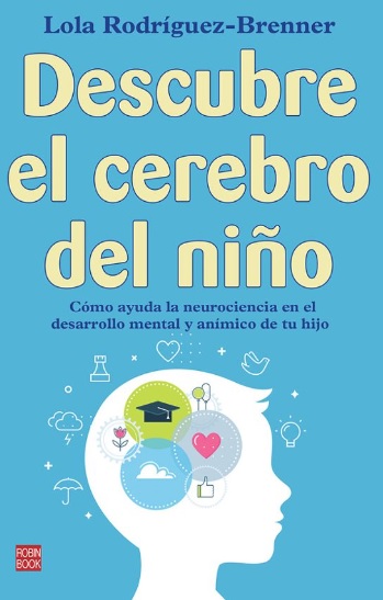 Descubre el cerebro del niño - Rodriguez-Brenner