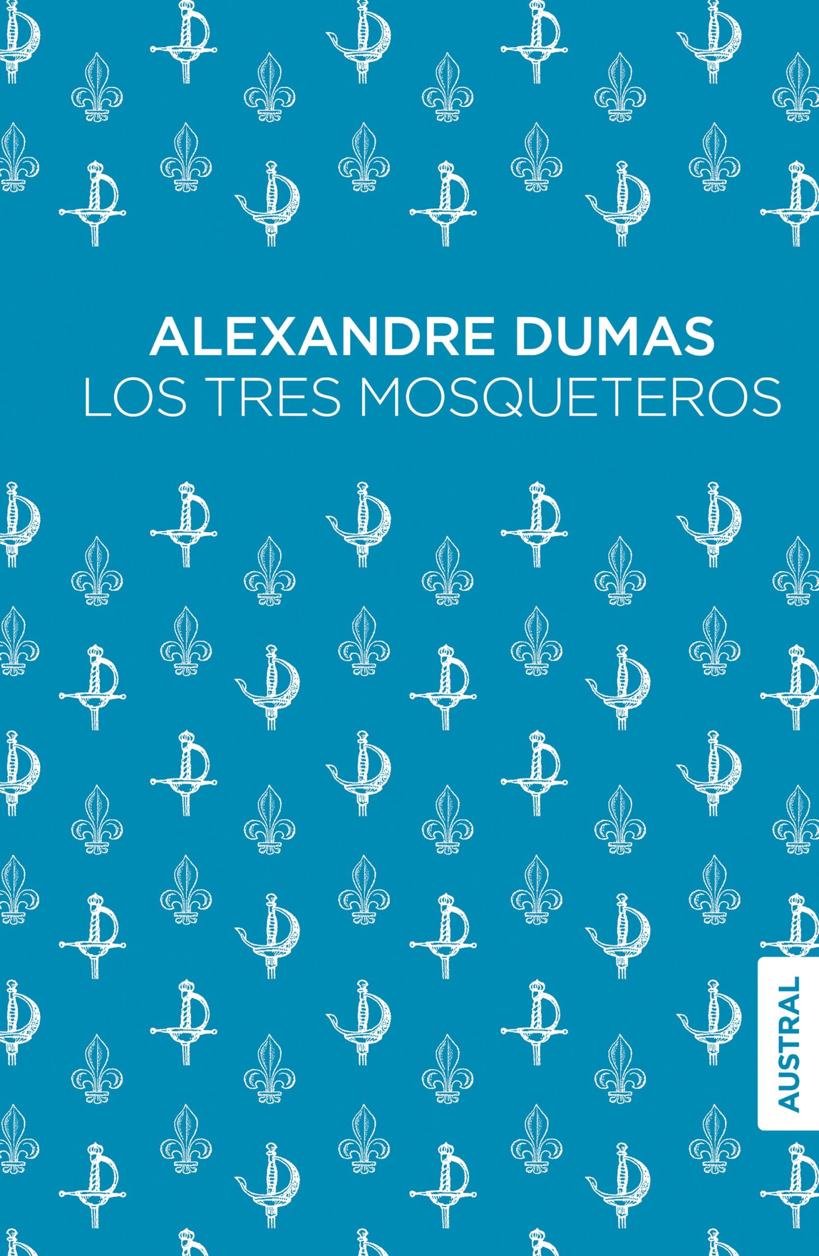Los tres mosqueteros - Dumas Alexandre - Austral - 9786073902809