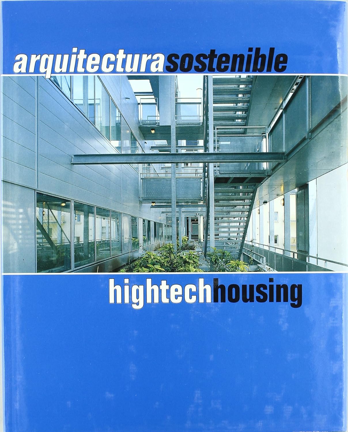 Arquitectura sostenible - Hightech housing Vol 1. - Mostaedi Arian - Instituto Monsa de ediciones - 9788496096141