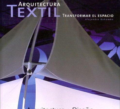 Arquitectura Textil. Trasnformar el espacio Vol 1. - Bahamon Alejandro - Instituto Monsa de ediciones - 9788496429017