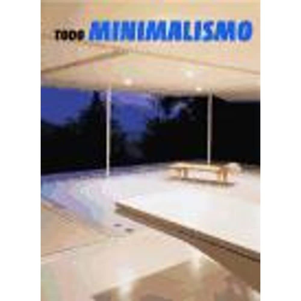 Todo minimalismo - Minguet Josep Maria - Instituto Monsa de ediciones - 9788496429048