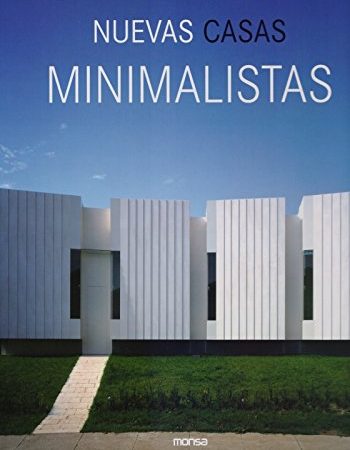 Nuevas casas minimalistas - Minguet Josep Maria - Instituto Monsa de ediciones - 9788496429956