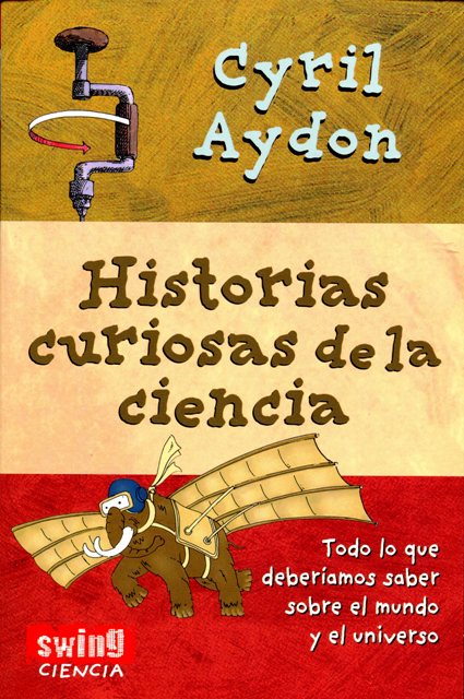 Historias curiosas de la ciencia - Aydon Cyril - Swing - 9788496746329