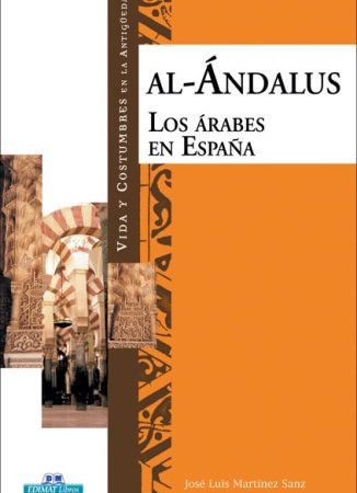 Al-Ándalus los arabes en España - Martinez Sanz Jose Luis - EDIMAT - 9788497648424