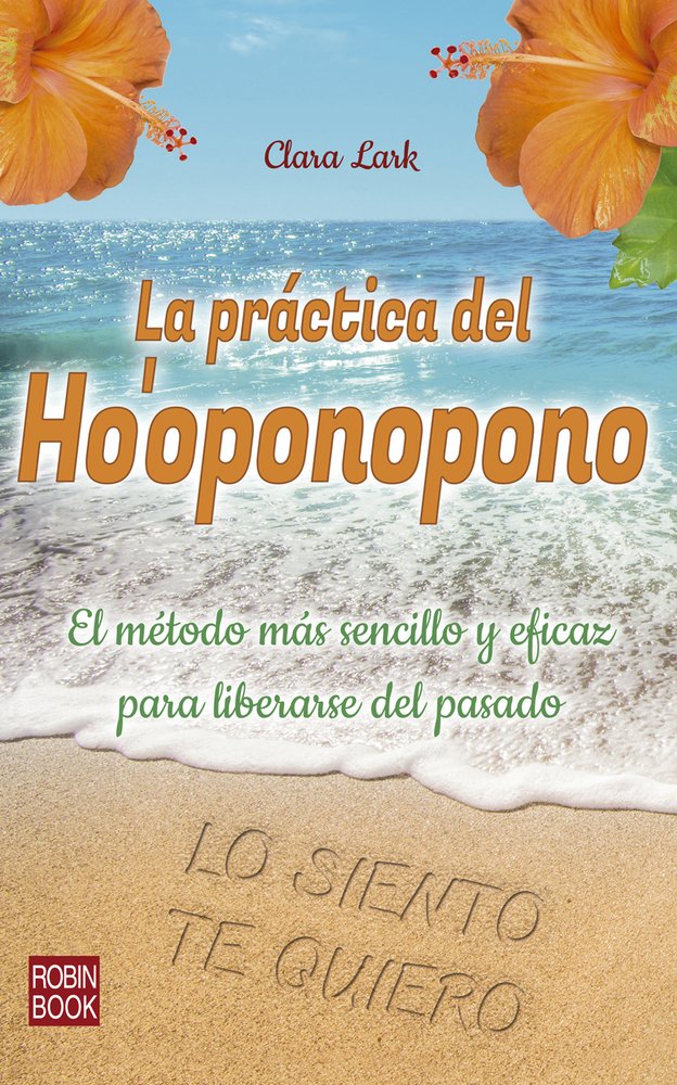 La práctica del Hoponopono - Lark Clara - Robinbook - 9788499173870
