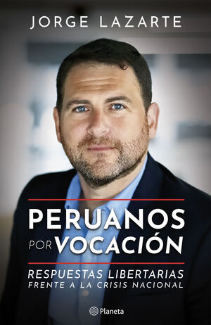 Peruanos por vocación - Lazarte Jorge - Editorial Planeta - 9786123199098
