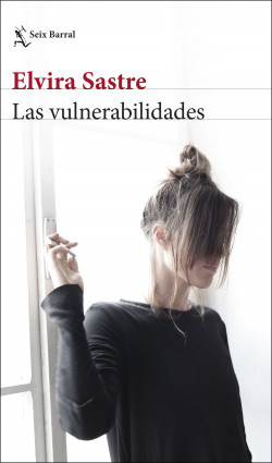 Las vulnerabilidades - Sastre Elvira - Seix Barral - 9786124379895