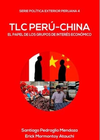 TLC Perú-China. El papel de los grupos de interés económico - Pedraglio Mendoza Santiago ; Mormontoy Atauchi Erick - Fondo Editorial de la PUCP - 9786123174996