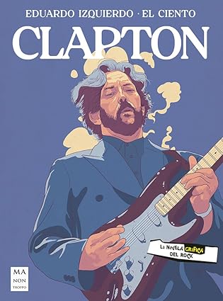 Clapton - Izquierdo Eduardo ; El Ciento - Ma Non Troppo - 9788418703676