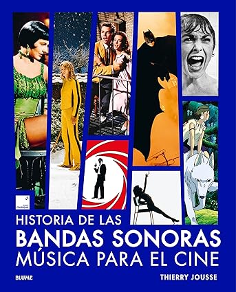 La historia de las bandas sonoras - Jousse Thierry - Blume - 9788419785558