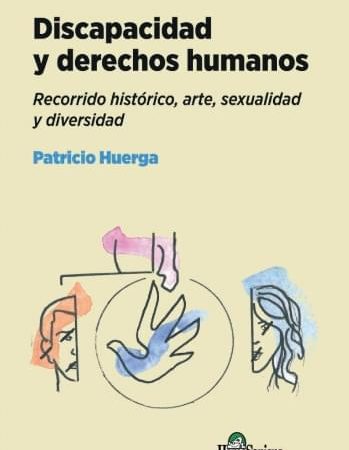 Discapacidad y derechos humanos - Huerga Patricio - Homo Sapiens Ediciones - 9789877711622