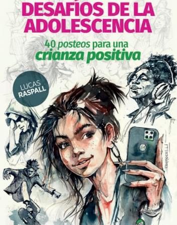 Desafíos de la adolescencia. 40 posteos para una crianza positiva - Raspall Lucas - Homo Sapiens Ediciones - 9789877712254