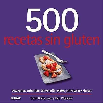 500 recetas sin glúten (2024) - Beckerman Carol ; Wheaton Deb - Blume - 9788410048751