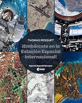 ¡Embárcate en la estación espacial internacional! - Pesquet Thomas - Blume - 9788410048812