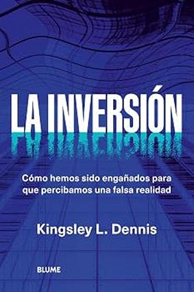 La inversión - Kingsley L. Dennis - Blume - 9788410469006