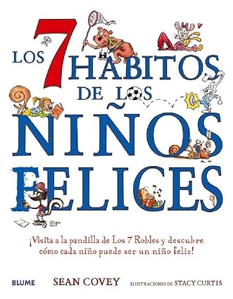 Los 7 hábitos de los niños felices - Covey Sean ; Curtis Stacy - Blume - 9788417492700