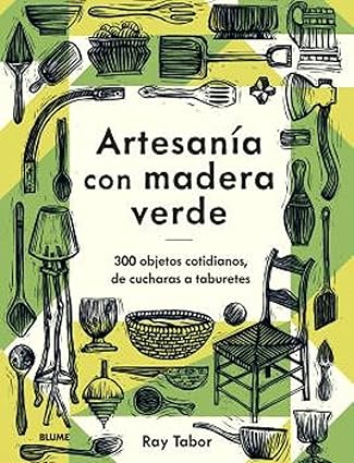 Artesanía con madera verde - Tabor Ray - Blume - 9788419785886