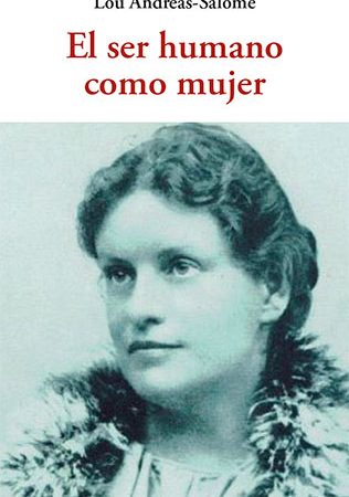 El ser humano como mujer - Andreas-Salomé Lou - José de Olañeta Editor - 9788476511633