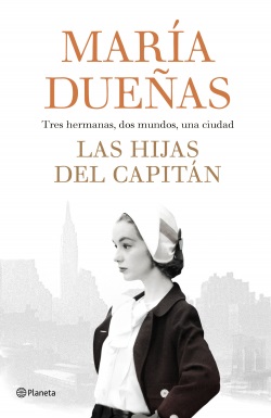 Las hijas del capitán - Dueñas María - Editorial Planeta - 9786123192808